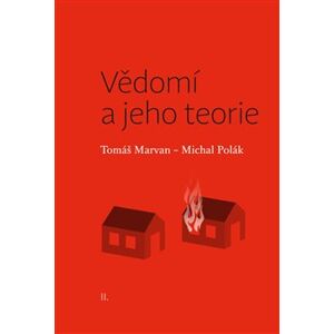Vědomí a jeho teorie - Tomáš Marvan, Michal Polák
