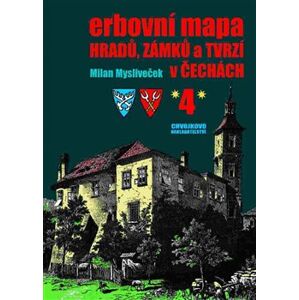 Erbovní mapa hradů, zámků a tvrzí v Čechách 4 - Milan Mysliveček