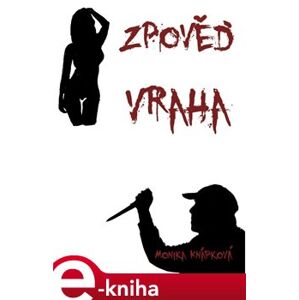 Zpověď vraha - Monika Knápková e-kniha