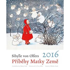 Kalendář 2016 Příběhy Matky Země - Sibylle von Olfers - Sibylle von Olfers