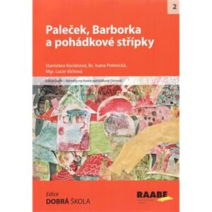 Paleček, Barborka a pohádkové střípky - Stanislava Kociánová, Ivana Polerecká, Lucie Víchová
