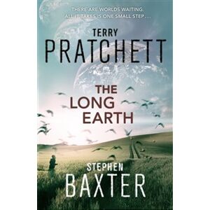The Long Earth - Long Earth 1 - Terry Pratchett, Stephen Baxter