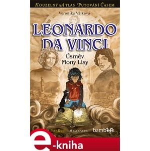 Leonardo da Vinci. Úsměv Mony Lisy - Veronika Válková e-kniha