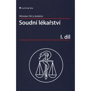 Soudní lékařství I - kol., Miroslav Hirt
