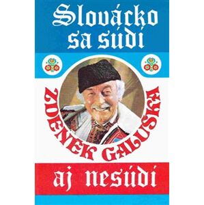 Slovácko sa súdí aj nesúdí - Zdeněk Galuška