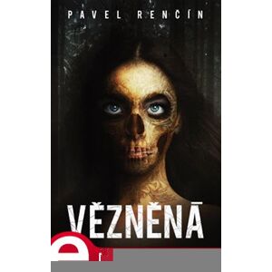 Vězněná - Pavel Renčín e-kniha