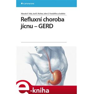 Refluxní choroba jícnu - GERD - John E Pandolfino, Joel E Richter, Marcelo F Vela e-kniha
