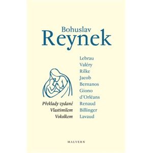 Bohuslav Reynek - překlady vydané Vlastimilem Vokolkem - kol.