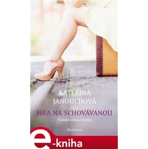 Hra na schovávanou - Kateřina Janouchová e-kniha