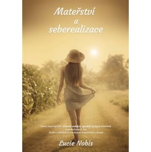 Mateřství a seberealizace - Lucie Nobis
