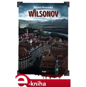 Wilsonov - Michal Hvorecký e-kniha