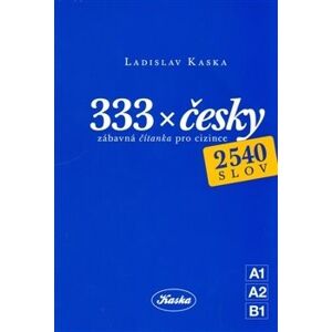 333 x česky. zábavná čítanka pro cizince - Ladislav Kaska