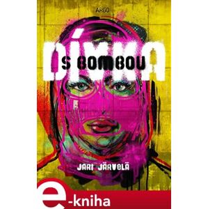 Dívka s bombou - Jari Järvelä e-kniha