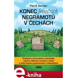 Konec finančních negramotů v Čechách - Patrik Nacher e-kniha