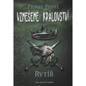 Vznešené království - Rytíř - Pierre Pevel