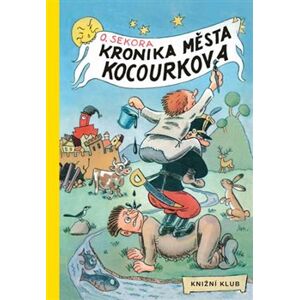 Kronika města Kocourkova - Ondřej Sekora