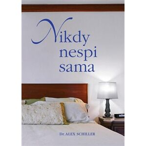 Nikdy nespi sama - Alex Schiller