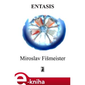 Entasis - Miroslav Fišmeister e-kniha
