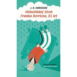 Mimořádný život Franka Derricka, 81 let - J. B. Morrison