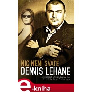 Nic není svaté - Dennis Lehane e-kniha