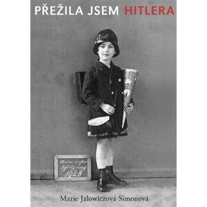 Přežila jsem Hitlera - Marie Jalowiczová Simonová