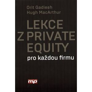 Lekce z Private Equity pro každou firmu - Orit Gadiesh, Hugh MacArthur