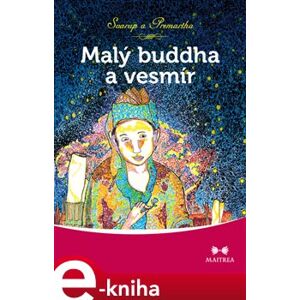 Malý buddha a vesmír - Premartha, Svarup e-kniha