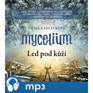 Mycelium II: Led pod kůží, mp3 - Vilma Kadlečková