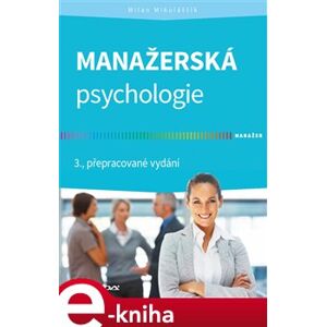 Manažerská psychologie. 3., přepracované vydání - Milan Mikuláštík e-kniha