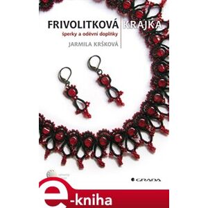Frivolitková krajka. šperky a oděvní doplňky - Jarmila Kršková e-kniha