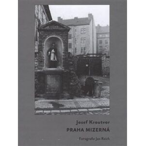 Praha mizerná - Josef Kroutvor