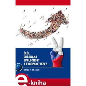 Češi, občanská společnost a evropské výzvy - Karel B. Müller e-kniha