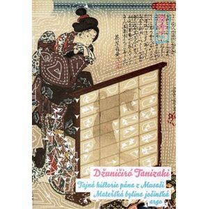 Tajná historie pána z Musaši. Mateřská bylina jošinská - Džuničiró Tanizaki