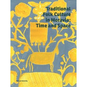 Traditional Folk Culture in Moravia: Time and Space