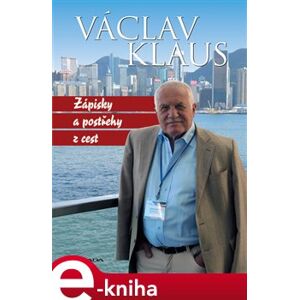 Zápisky a postřehy z cest - Václav Klaus e-kniha