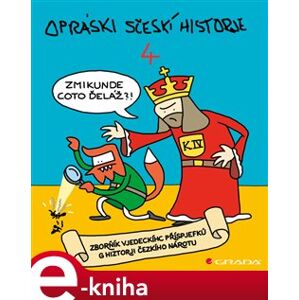 Opráski sčeskí historje 4. sborňík vjedeckíhc příspjefkú k historji českího nárotu - jaz e-kniha