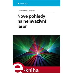 Nové pohledy na neinvazivní laser - Leoš Navrátil e-kniha