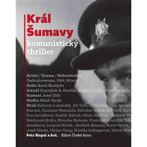 Král Šumavy. komunistický thriller - Petr Kopal