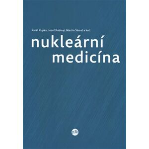 Nukleární medicína - Karel Kupka, Martin Šámal, Jozef Kubinyi
