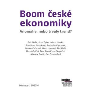 Boom české ekonomiky: anomálie, nebo trvalý trend? - kol.