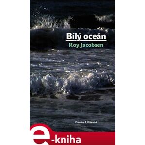 Bílý oceán - Roy Jacobsen e-kniha