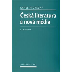 Česká literatura a nová média - Karel Piorecký