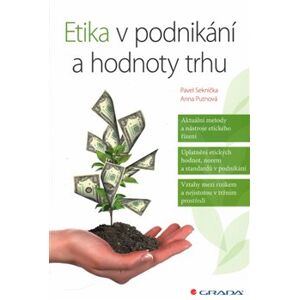 Etika v podnikání a hodnoty trhu - Pavel Seknička, Anna Putnová