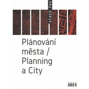 Zlatý řez 38. Plánování města / Planning a City