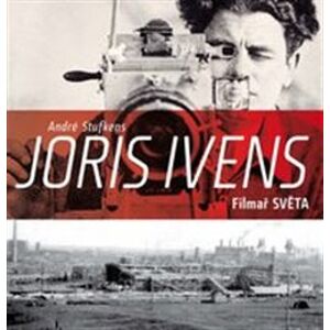 Joris Ivens – Filmař světa - André Stufkens