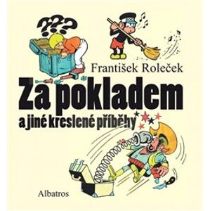 Za pokladem a jiné kreslené příběhy - František Roleček