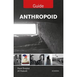 Anthropoid - Guide - Jiří Padevět, Pavel Šmejkal