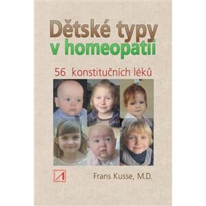 Dětské typy v homeopatii. 56 konstitučních léků - Frans Kusse