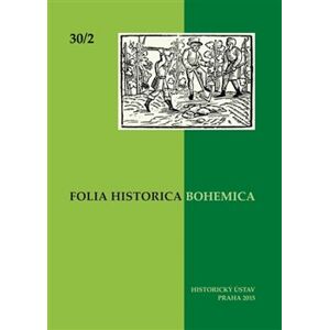 Folia Historica Bohemica 30/2 2015
