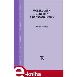 Molekulární genetika pro bioanalytiky - Martin Beránek e-kniha